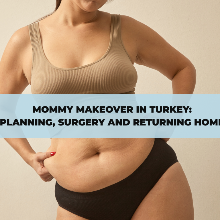 Mommy Makeover in Turkey