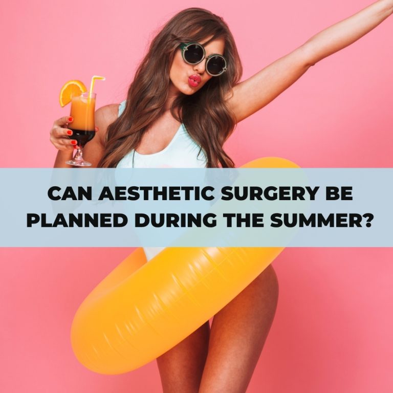 Can Aesthetic Surgery Be Planned During the Summer?
