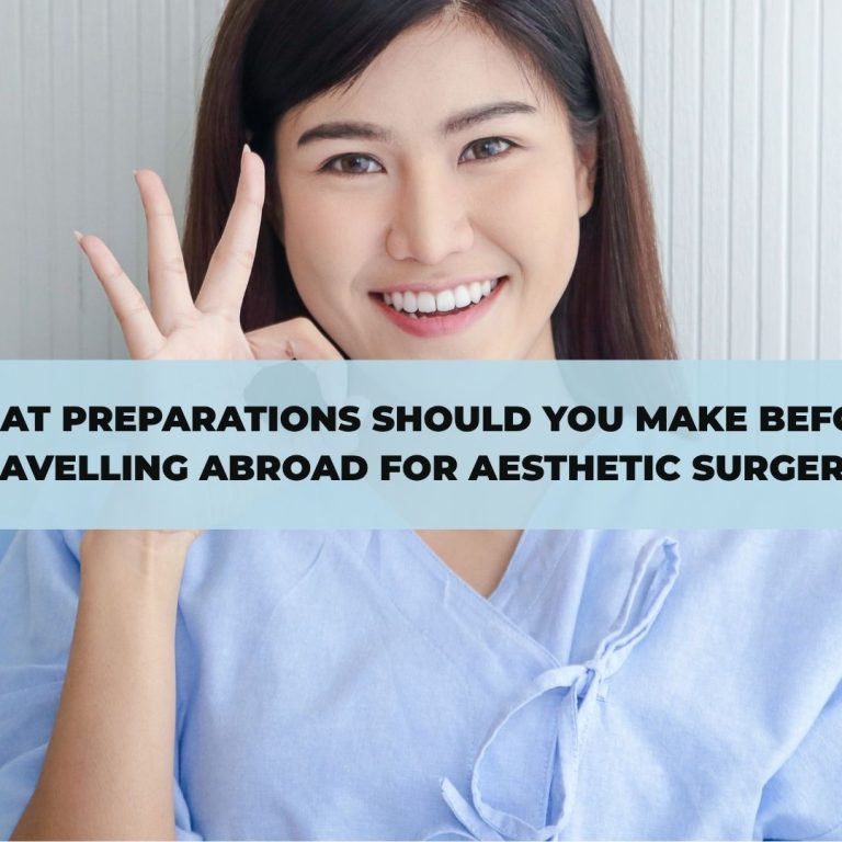 What Preparations Should You Make Before Travelling Abroad for Aesthetic Surgery?