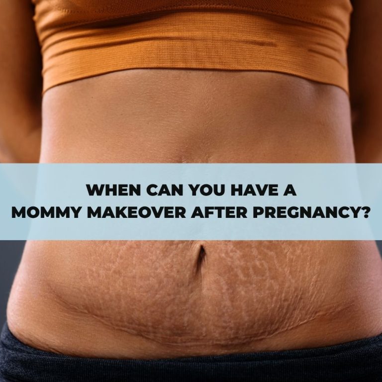 When Can You Have a Mommy Makeover After Pregnancy?